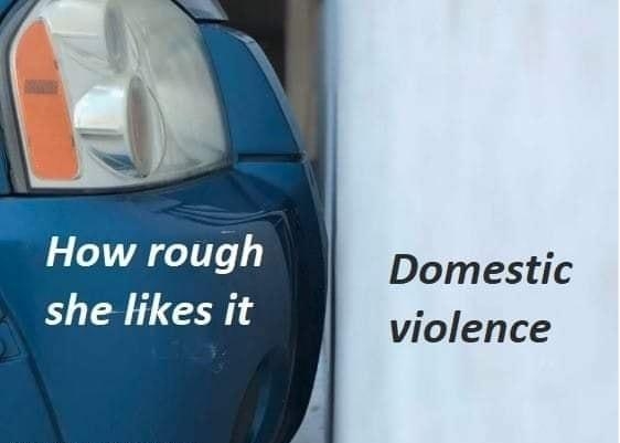 How rough she likes it Domestic violence