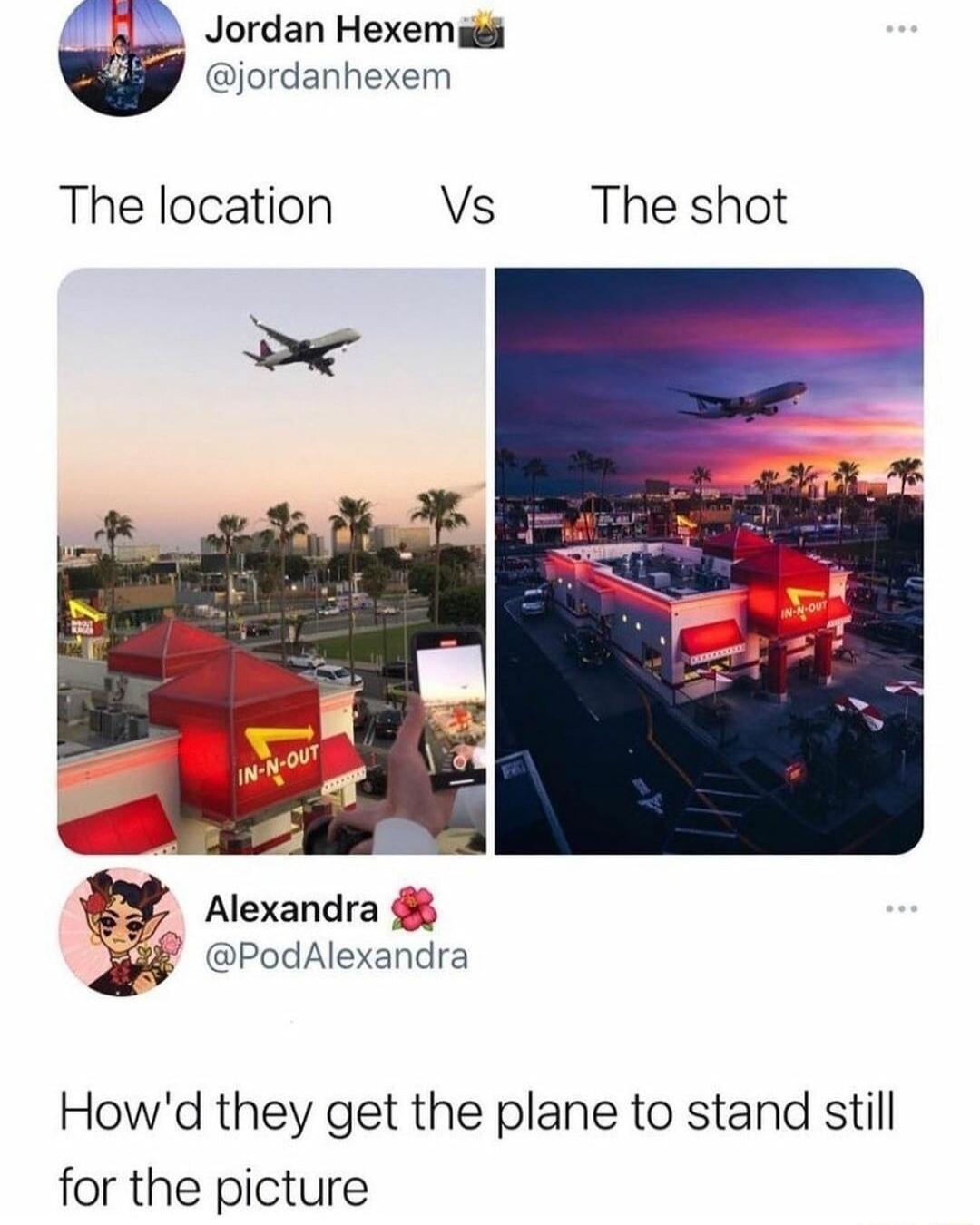 Jordan Hexemgui w jordanhexem The location Vs The shot Alexandra PodAlexandra Howd they get the plane to stand still for the picture