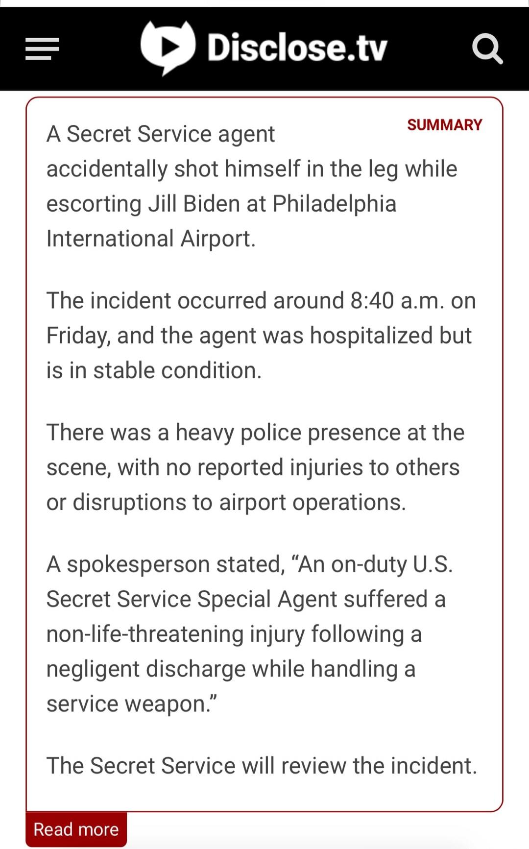 A Secret Service agent accidentally shot himself in the leg while escorting Jill Biden at Philadelphia International Airport. The incident occurred around 8:40 a.m. on Friday, and the agent was hospitalized but is in stable condition. There was a heavy police presence at the scene, with no reported injuries to others or disruptions to airport opera