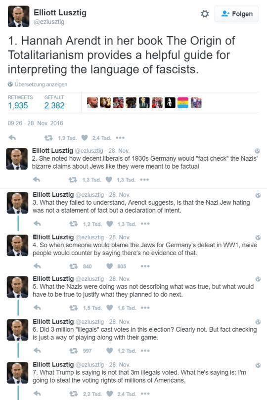 s Elliott Lusztig 2 Foigen 1 Hannah Arendt in her book The Origin of Totalitarianism provides a helpful guide for interpreting the language of fascists Oersetzung anzeiger 1o 20 NEEBRROZE 197 24T wee Ellott Lusztig zlusi 26 N 2 She noted how decent liberals of 1930s Germany would fact check the Nazis bizarre claims about Jews like they were meant to be factual B 1T 1 Ellott Lusatig czlusziig 20 No