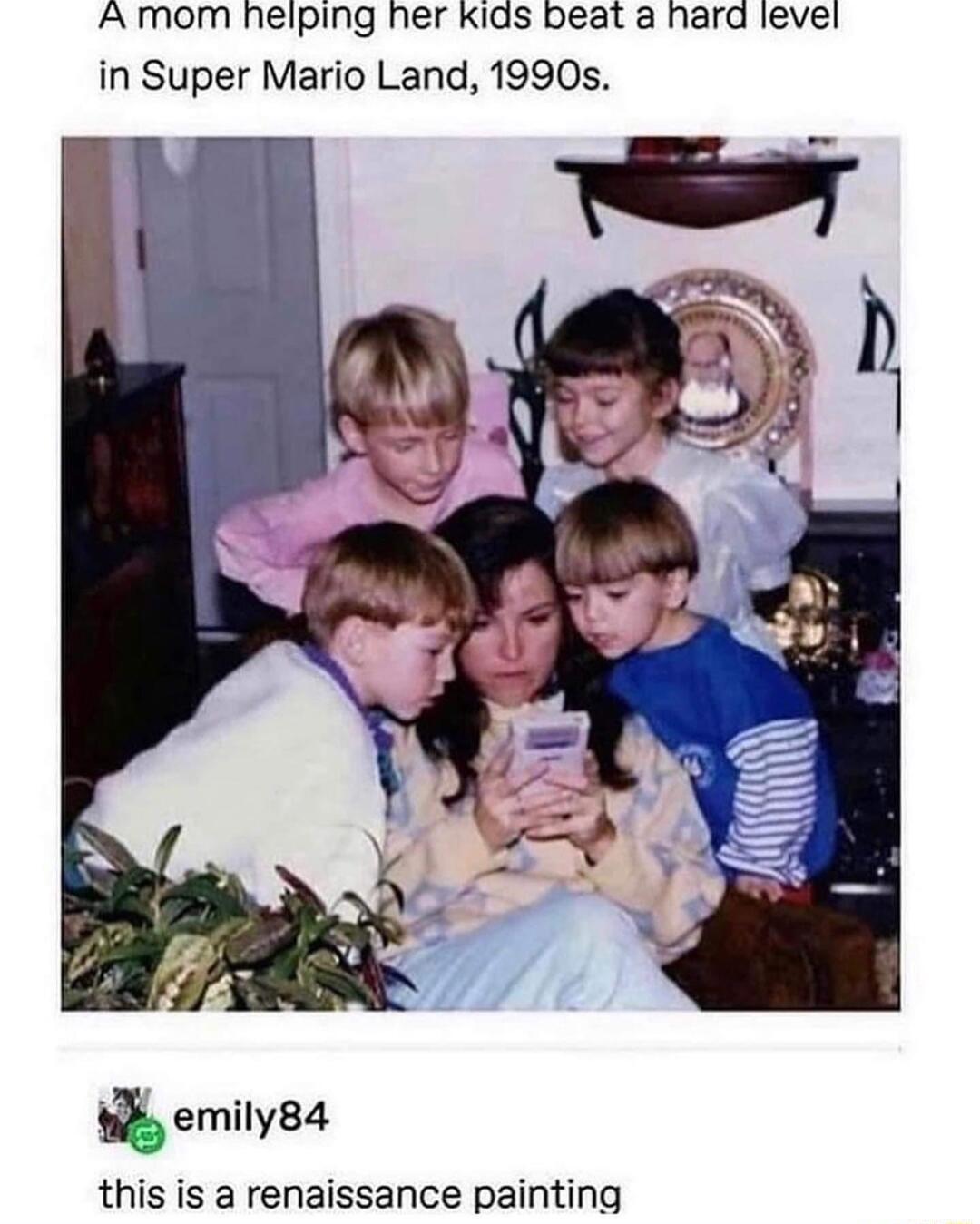 A mom helping her Kids beat a hard level in Super Mario Land 1990s this is a renaissance painting