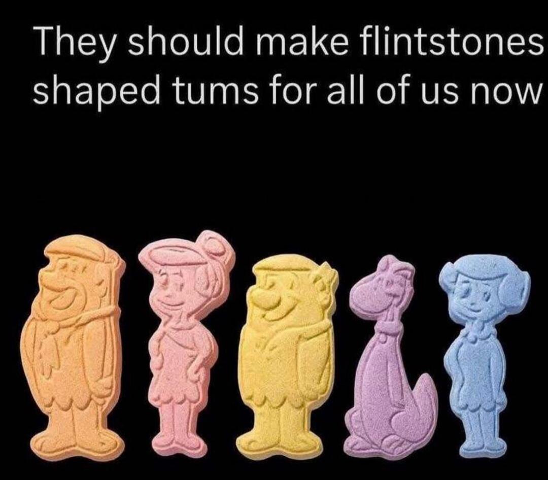 They should make flintstones shaped tums for all of us now