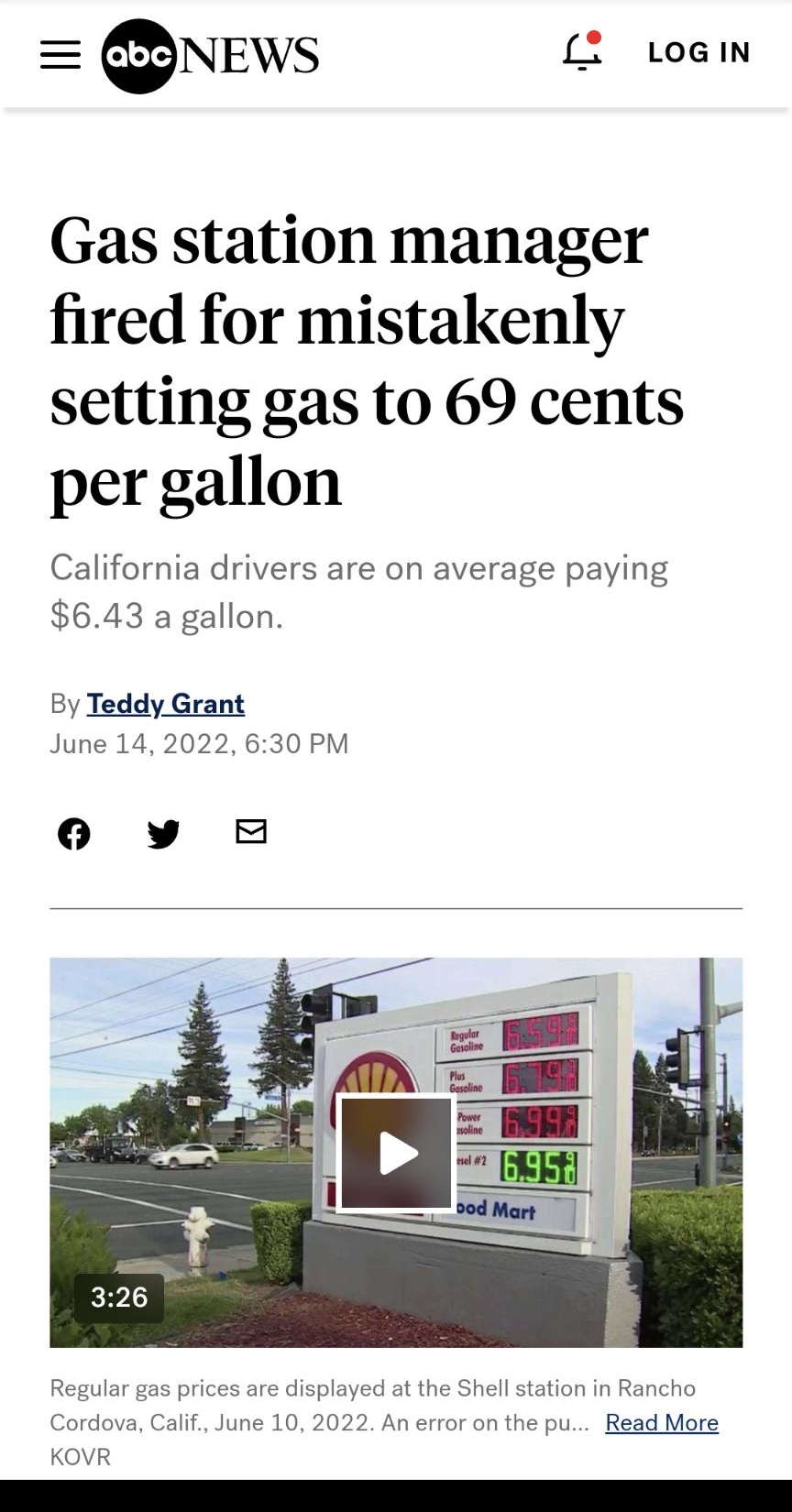 1 abcnewsgocomUS NEWS toan Gas station manager fired for mistakenly setting gas to 69 cents per gallon California drivers are on average paying 643 a gallon By Teddy Grant June 142022 630 PM 0O v Regular gas prices are displayed at the Shell station in Rancho Cordova Calif June 10 2022 An error on the pu Read More KOVR