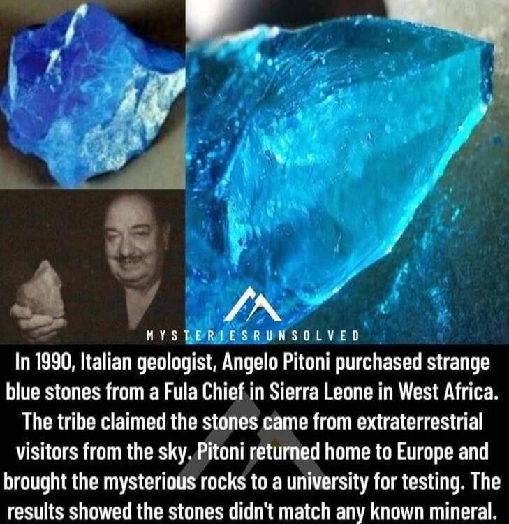 W I v Q vV Y WS RERAESRUNSOLYED In 1990 Italian geologist Angelo Pitoni purchased strange LRGSR RTELE AL NEE T EI S The tribe claimed the stones came from extraterrestrial visitors from the sky Pitoni returned home to Europe and brought the mysterious rocks to a university for testing The results showed the stones didnt match any known mineral