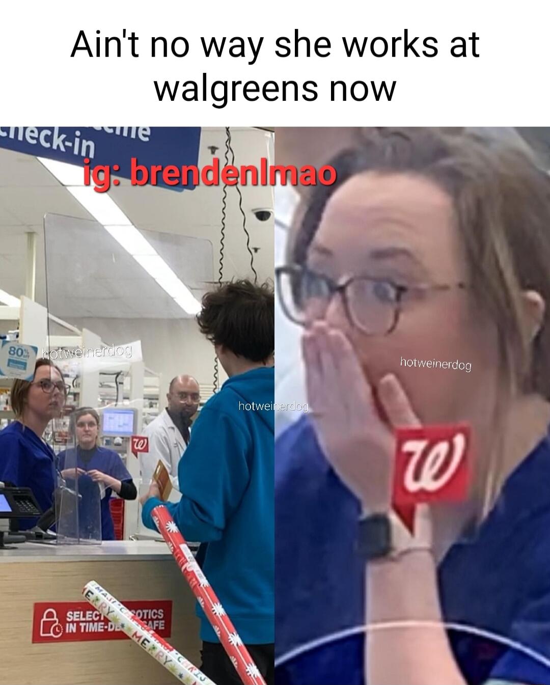 Aint no way she works at walgreens now X
