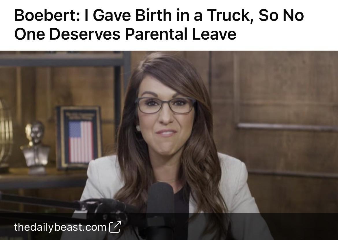 Boebert Gave Birth in a Truck So No One Deserves Parental Leave ill Q 1 1 A b thedailybeastcom