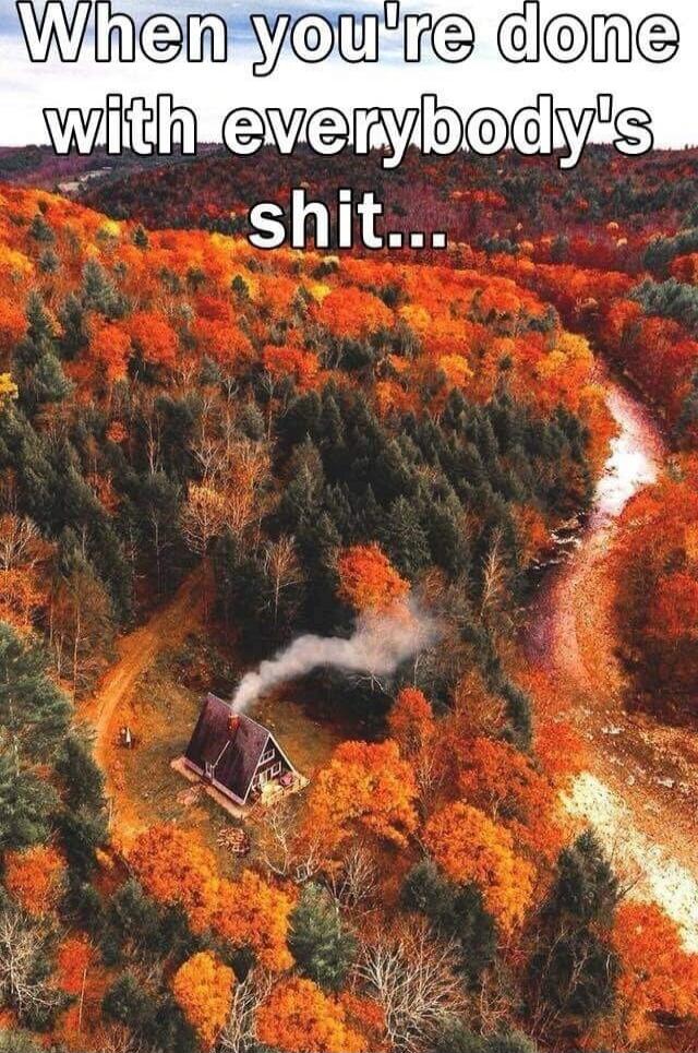 When you're done with everybody's shit...