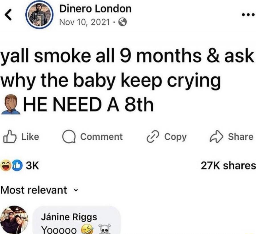 yall smoke all 9 months & ask why the baby keep crying 🤦🏾‍♂️ HE NEED A 8th