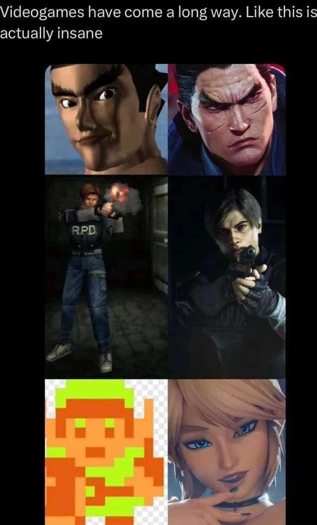 Videogames have come a long way Like this is CIOE A EET