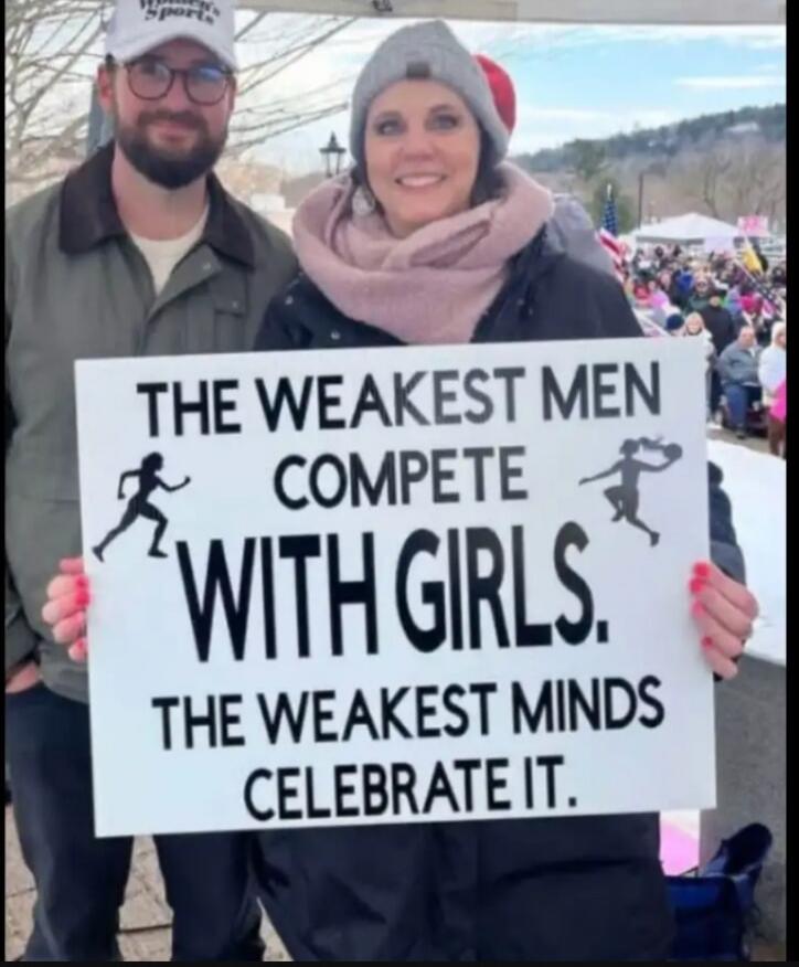 THE WEAKEST MEN COMPETE WITH GIRLS. THE WEAKEST MINDS CELEBRATE IT. Women's Sports