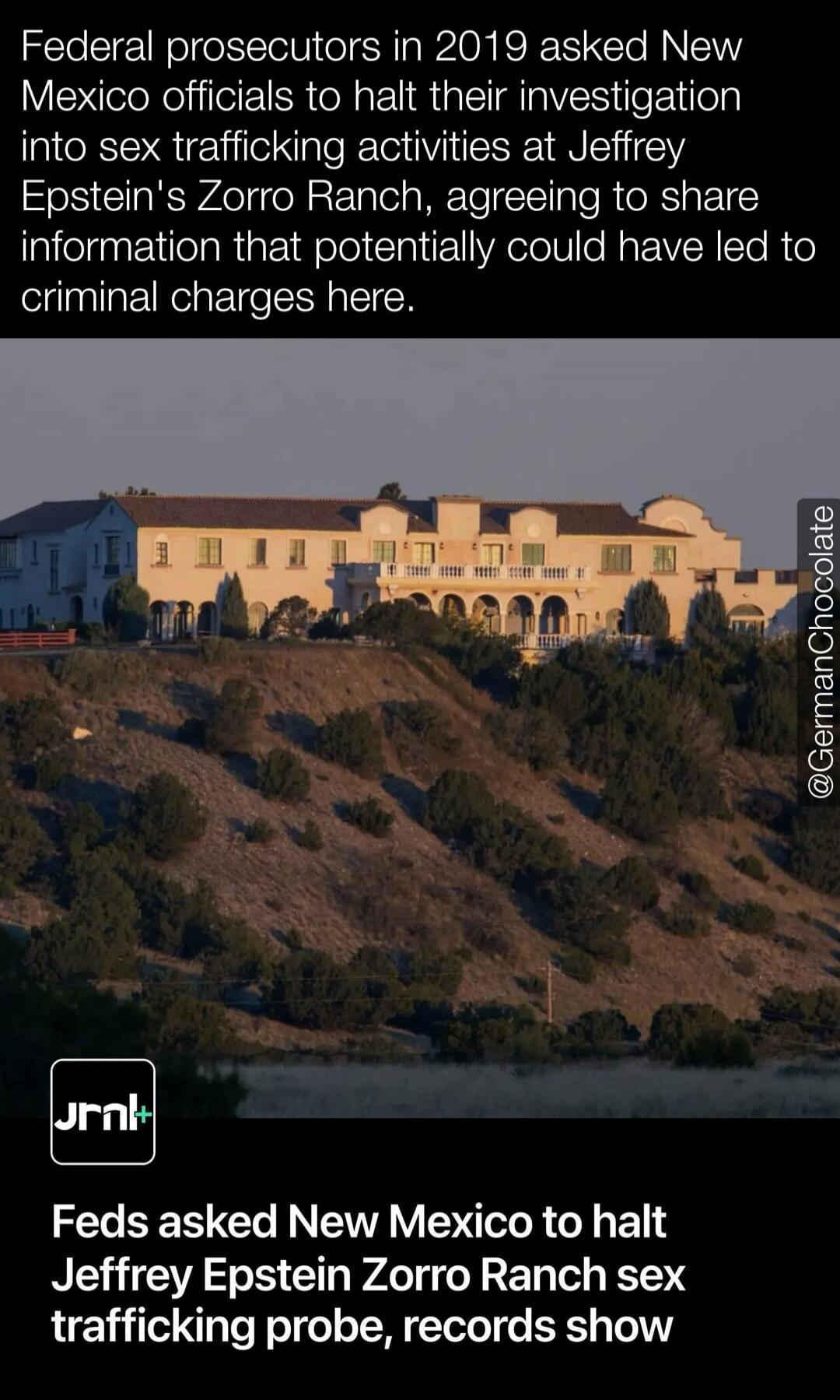 Federal prosecutors in 2019 asked New Mexico officials to halt their investigation into sex trafficking activities at Jeffrey Epstein's Zorro Ranch, agreeing to share information that potentially could have led to criminal charges here.

Feds asked New Mexico to halt Jeffrey Epstein Zorro Ranch sex trafficking probe, records show