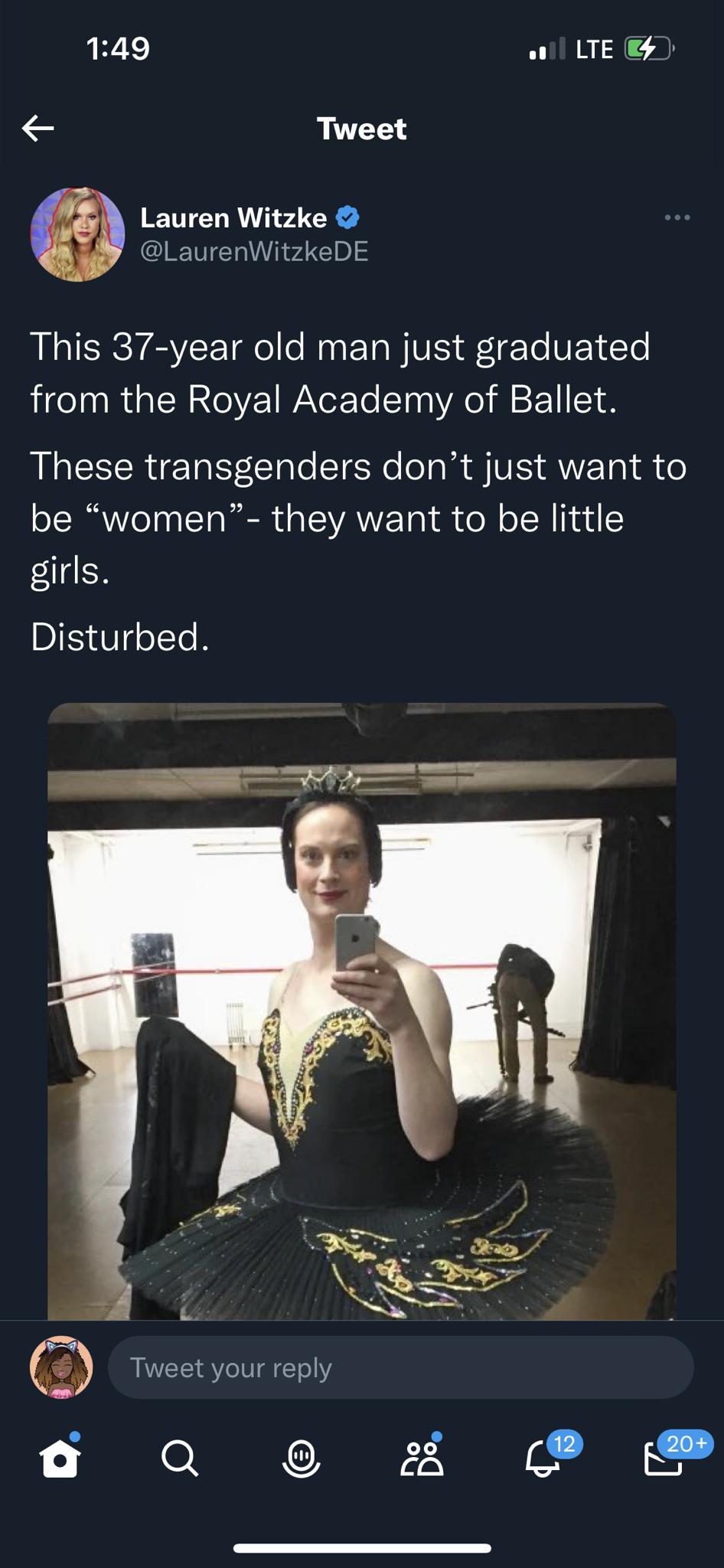 149 il LTE Tweet ENTELRF1EE LaurenWitzkeDE RIICRYEVEE e e N ETA N VE e To VEET o from the Royal Academy of Ballet These transgenders dont just want to be women they want to be little girls Disturbed a a