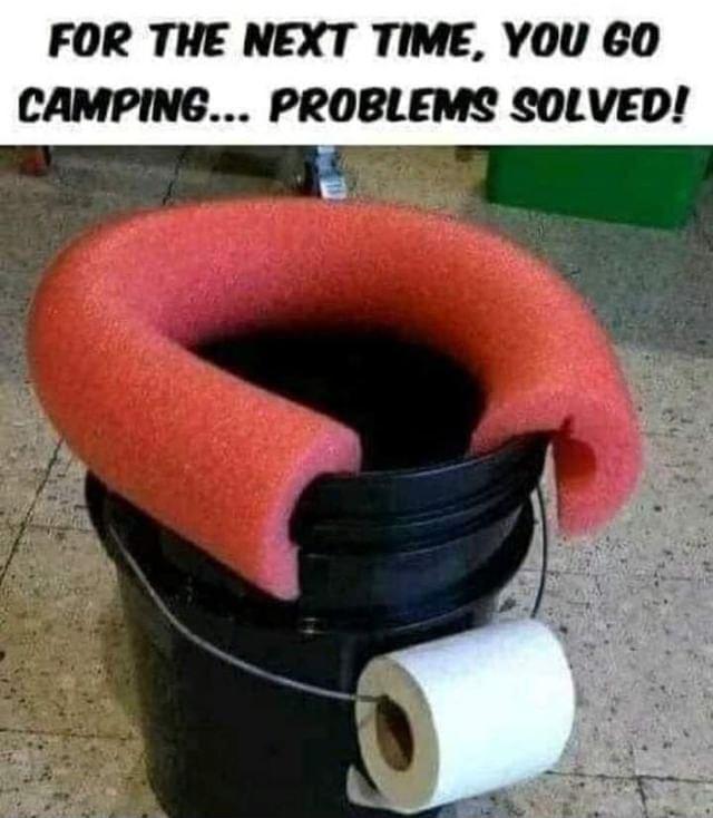 FOR THE NEXT TIME YOU 0 CAMPING PROBLEMS SOLVED