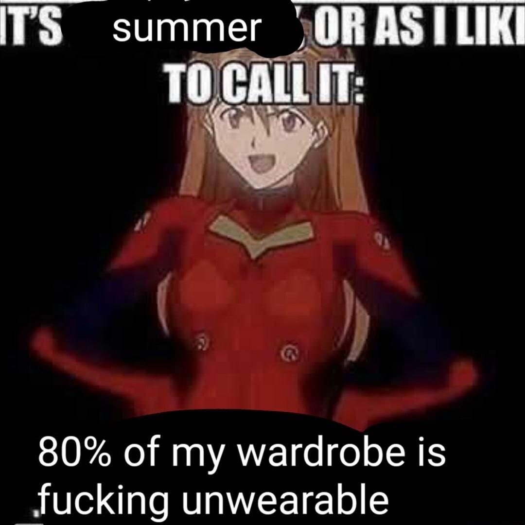 TS summer 0RASILIKI mgeiif LIT 80 of my wardrobe is fucking unwearable