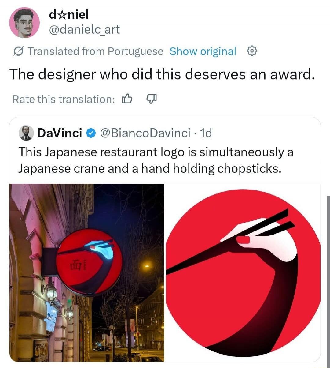 d☆niel @danielc_art Translated from Portuguese Show original The designer who did this deserves an award. Rate this translation: DaVinci @BiancoDavinci · 1d This Japanese restaurant logo is simultaneously a Japanese crane and a hand holding chopsticks. The logo itself shows a stylized red circle with a black shape that forms both a crane and a hand
