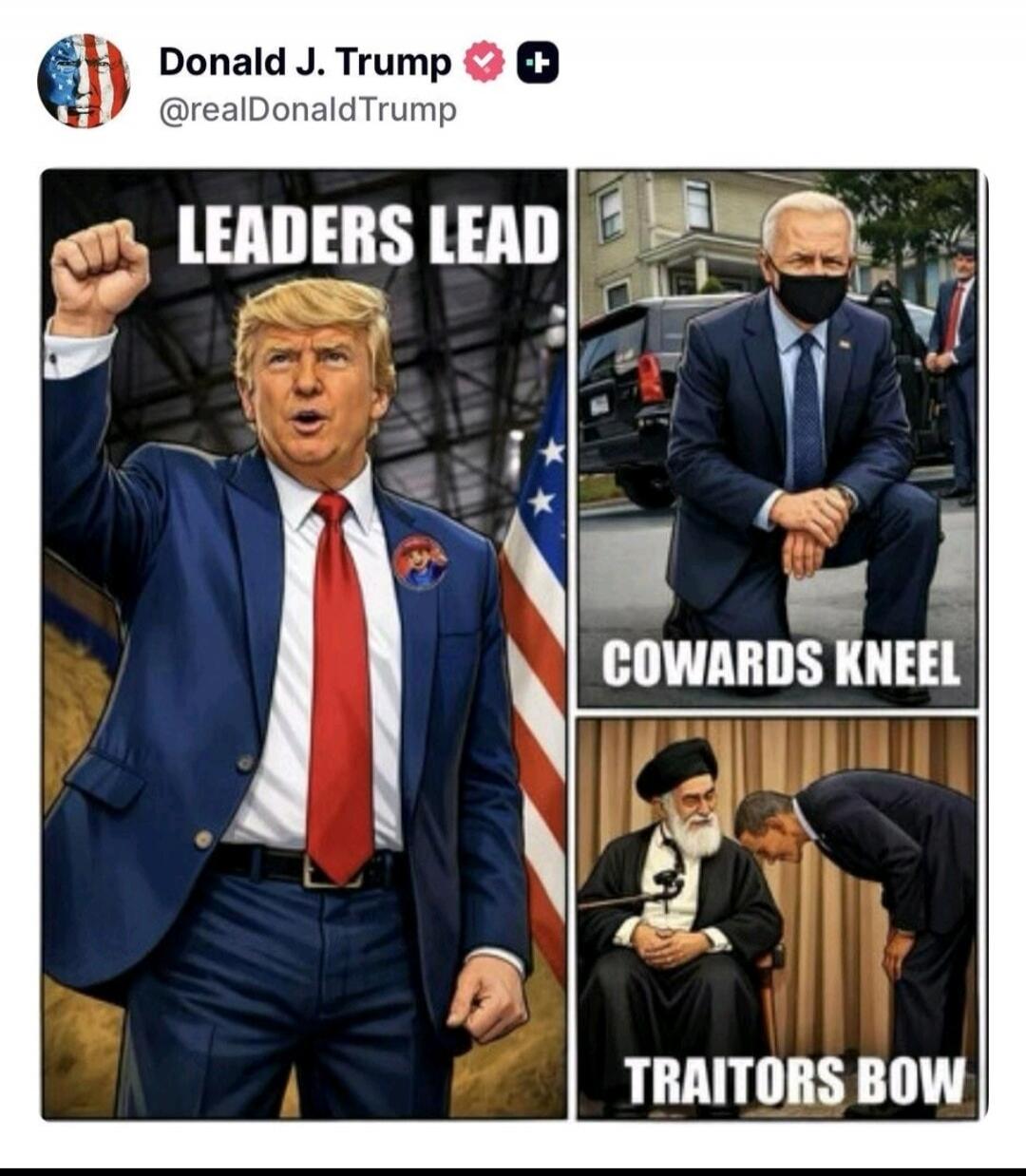 Donald J. Trump @realDonaldTrump LEADERS LEAD COWARDS KNEEL TRAITORS BOW