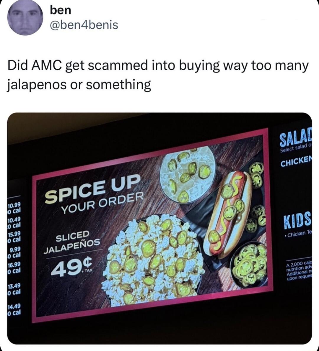 Did AMC get scammed into buying way too rr jalapenos or something