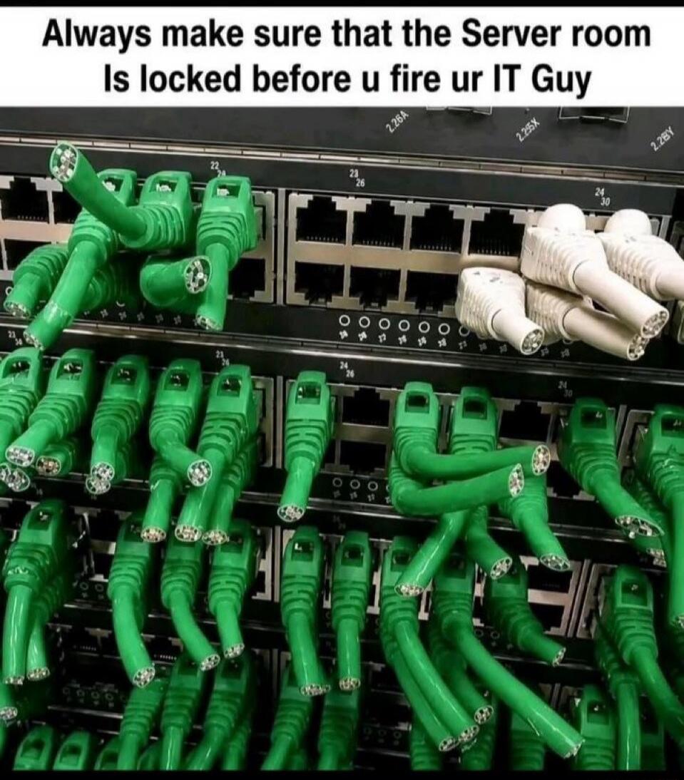 Always make sure that the Server room Is locked before u fire ur IT Guy