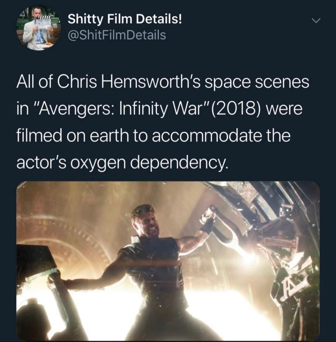 2w shitty Film Details G PEET All of Chris Hemsworths space scenes in Avengers Infinity War2018 were filmed on earth to accommodate the Eletelg Yo VeS o STollple a7