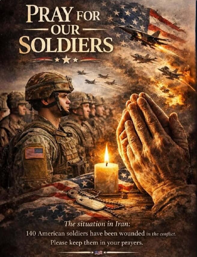 PRAY FOR OUR SOLDIERS. The situation in Iran: 140 American soldiers have been wounded in the conflict. Please keep them in your prayers.