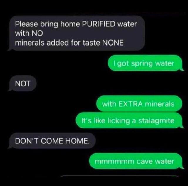 Please bring home PURIFIED water minerals added for taste NONE