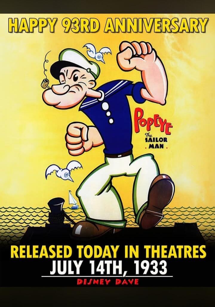 HAPPY 93RD ANNIVERSARY Popeye THE SAILOR MAN RELEASED TODAY IN THEATRES JULY 14TH, 1933 DISNEY DAVE