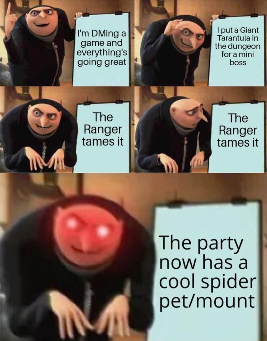 game and The Ranger tames it Im DMing a everythings going great Iputa Giant Tarantulain the dungeon foramini boss Y The Ranger tames it The party now has a cool spider petmount