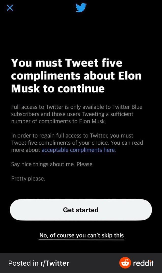 You must Tweet five compliments about Elon Musk to continue li ce Yo sbout acceptable compliments here Get started No of course you cant skip this Posted in rTwitter reddit