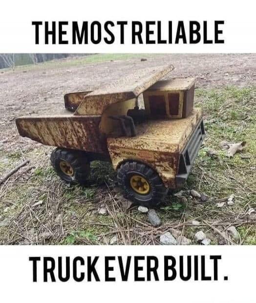 THE MOST RELIABLE TRUCK EVER BUILT.