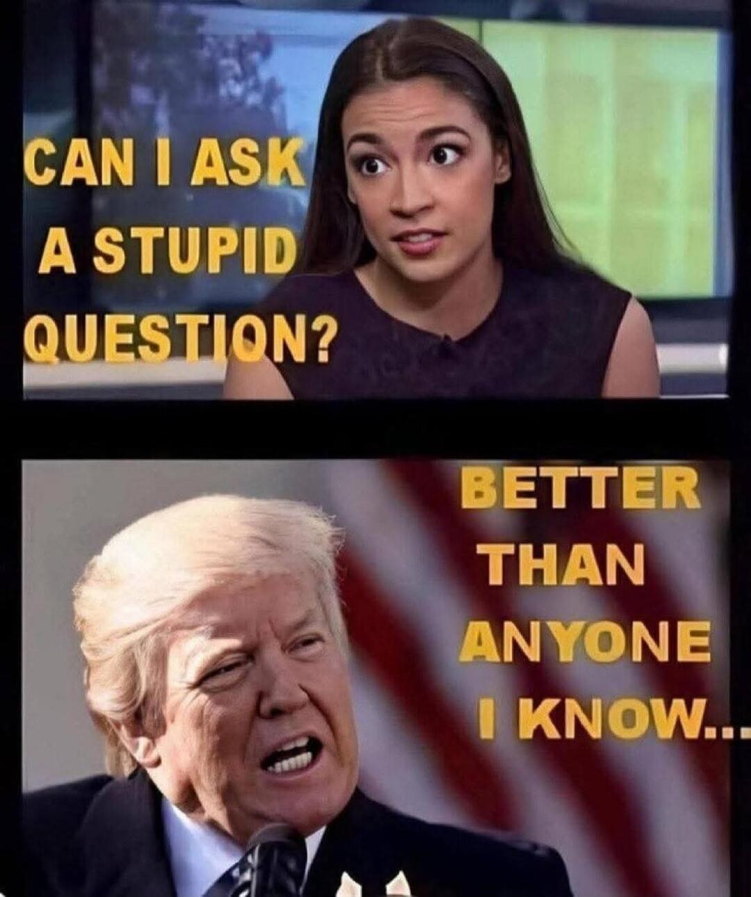 CAN I ASK A STUPID QUESTION? BETTER THAN ANYONE I KNOW...