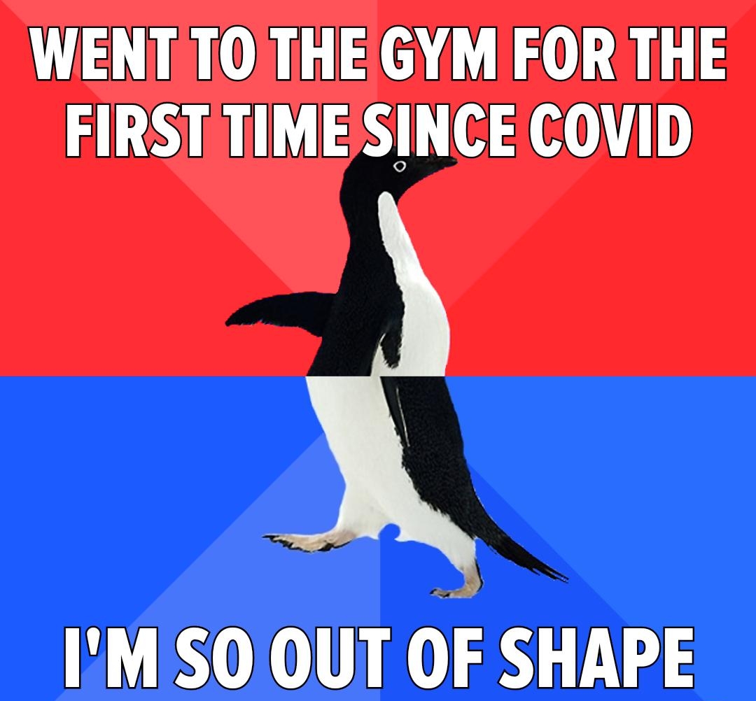 WENT TOTHE GYM FOR THE FIRSTTIMESINCE COVID IM SO OUT OF SHAPE