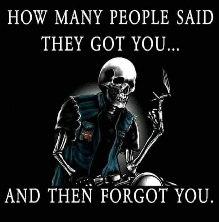 HOW MANY PEOPLE SAID THEY GOT YOU... AND THEN FORGOT YOU.