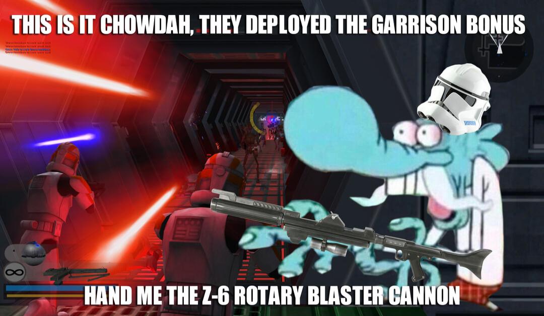 IIlh IT CHOWDAH THEY DEPLOYED THE GARRISON BONUS i 4 A HAND ME THE 2 6 ROTARY BLAS