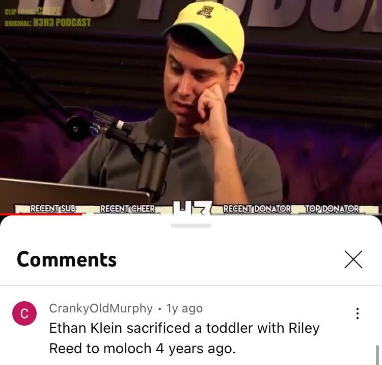 rphy 1y ago Ethan Klein sacrificed a toddler with Riley Reed to moloch 4 years ago