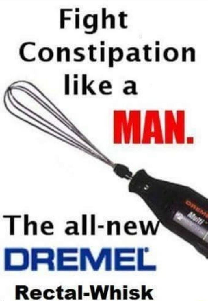Fight Constipation like a The all ne DREMEL Rectal Whisk