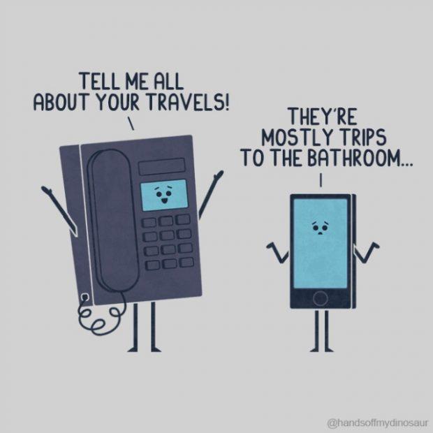 TELL MEALL ABOUT YOUR TRAVELS THEYRE MOSTLY TRIPS TO THE BATHROOM Y Il Il