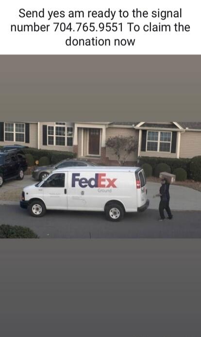 Send yes am ready to the signal number 704.765.9551 To claim the donation now. A person is seen carrying a large box from a FedEx Ground van in front of a house.