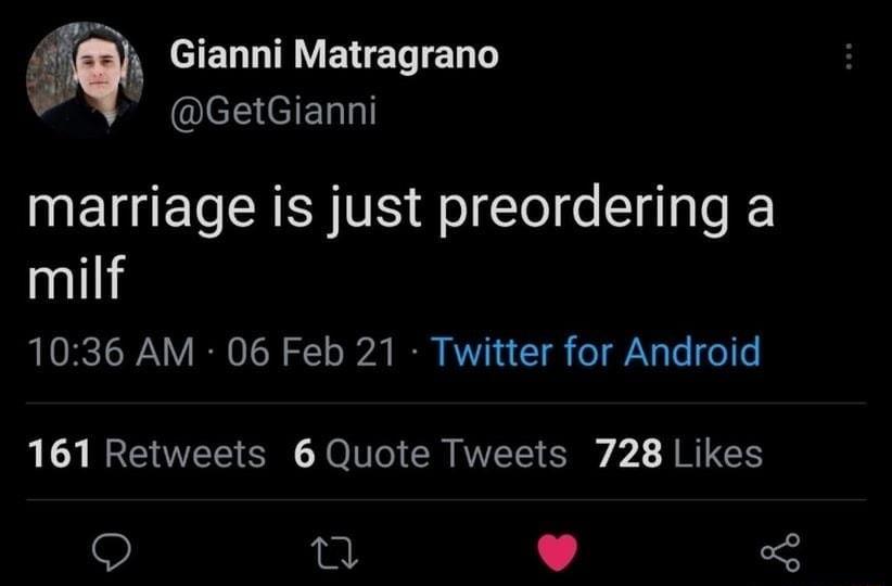 ax CIELLTRVEUETERTY IETSCIET g marriage is just preordering a milf LHORETSWANY IR0 G N 1 o T2t B RV T 8 e N3 Lo o 161 Retweets 6 Quote Tweets 728 Likes n W o