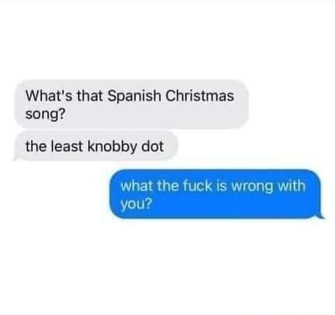 Whats that Spanish Christmas song the least knobby dot