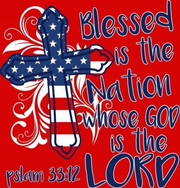 Blessed is the Nation whose GOD is the LORD. Psalm 33:12