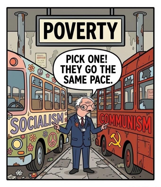 POVERTY. SOCIALISM. COMMUNISM. PICK ONE! THEY GO THE SAME PACE.
