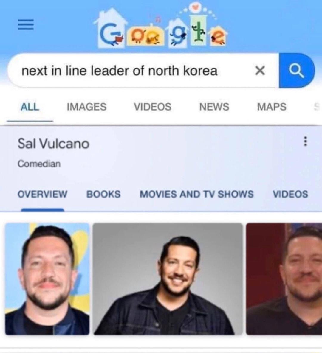 Glow 912 next in line leader of north korea X b ALL IMAGES VIDEOS NEWS MAPS Sal Vulcano Comedian OVERVIEW BOOKS MOVIES AND TV SHOWS VIDEOS