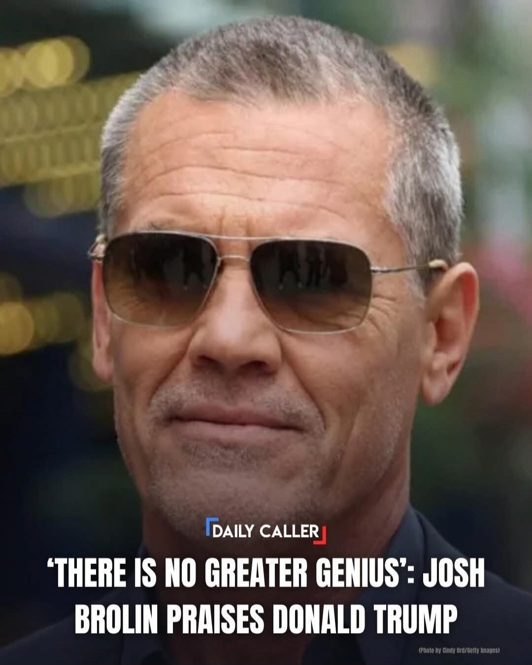 'There is no greater genius': Josh Brolin praises Donald Trump