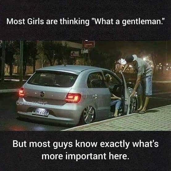 Most Girls are thinking What a gentleman 101 0 S A TR G A T AN ETE more important here