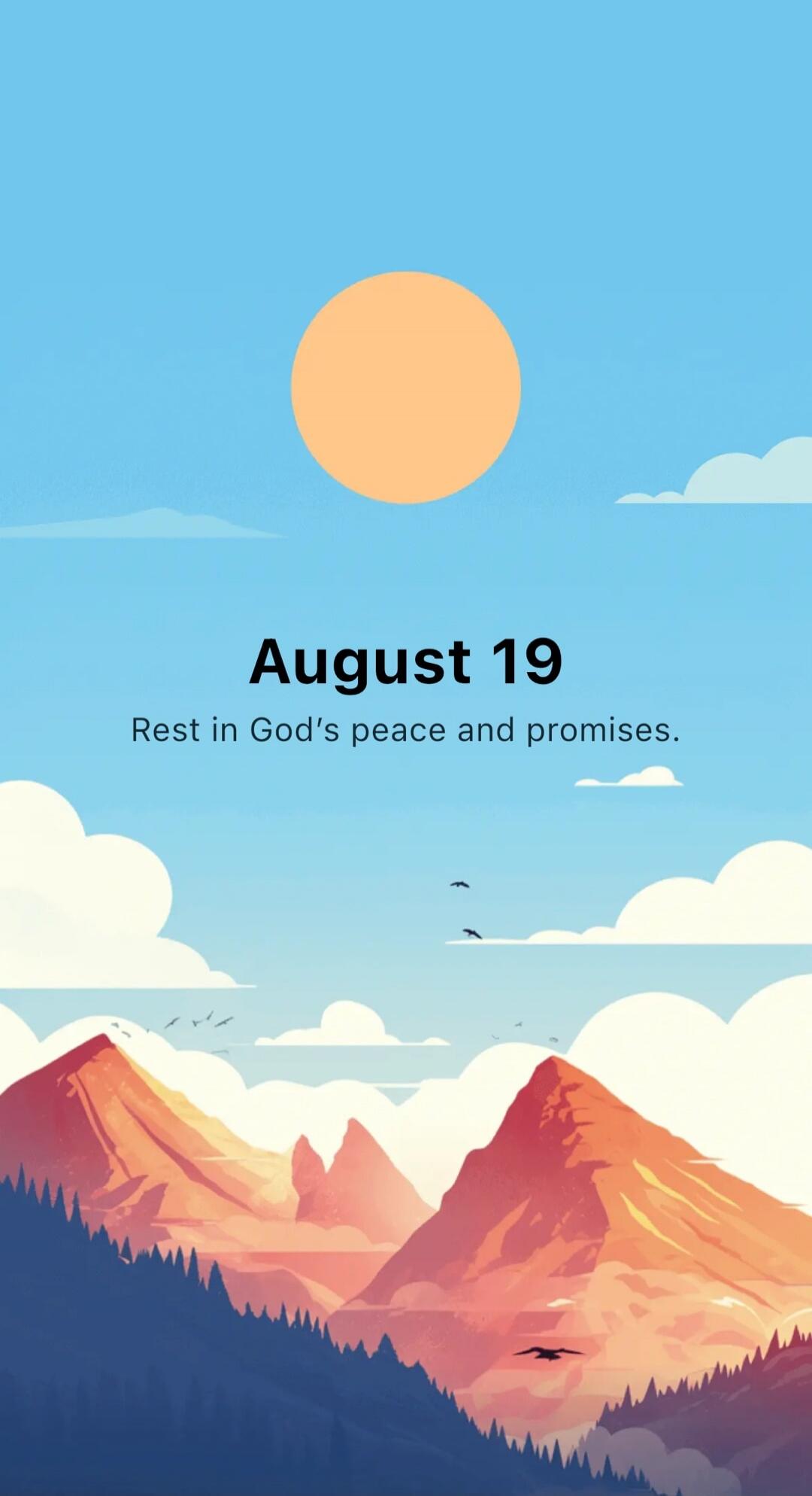 August 19. Rest in God's peace and promises.
