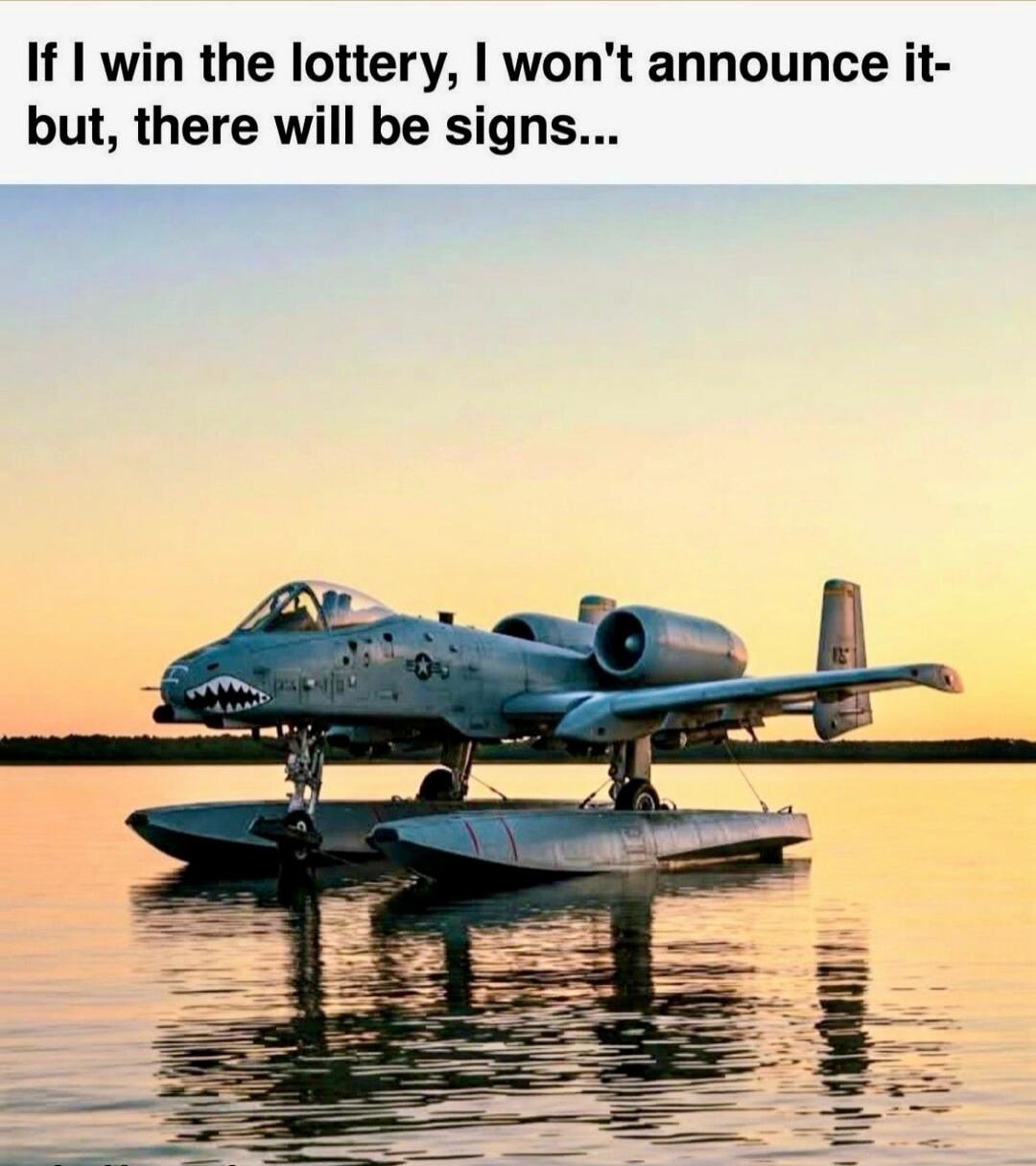 If I win the lottery, I won't announce it, but, there will be signs...