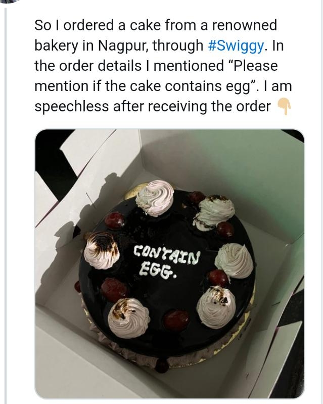 So ordered a cake from a renowned bakery in Nagpur through Swiggy In the order details mentioned Please mention if the cake contains egg am speechless after receiving the order 805 AM May 20 2022