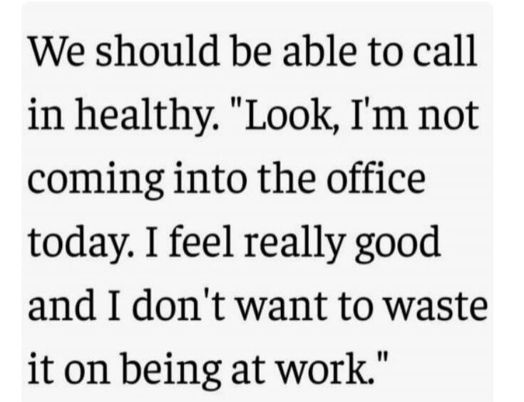 We should be able to call in healthy. 