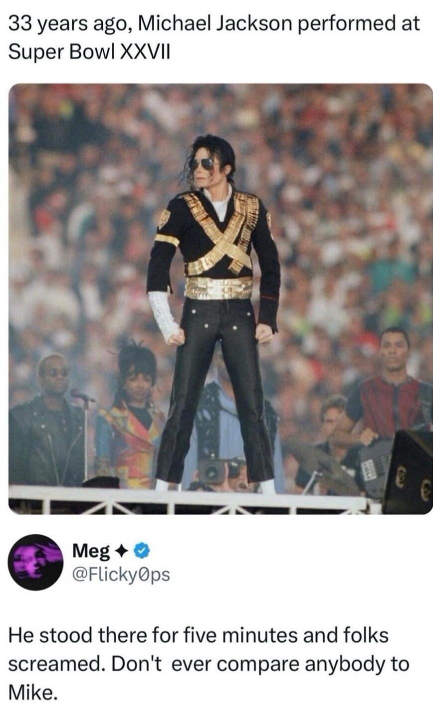 33 years ago, Michael Jackson performed at Super Bowl XXVII
He stood there for five minutes and folks screamed. Don't ever compare anybody to Mike.