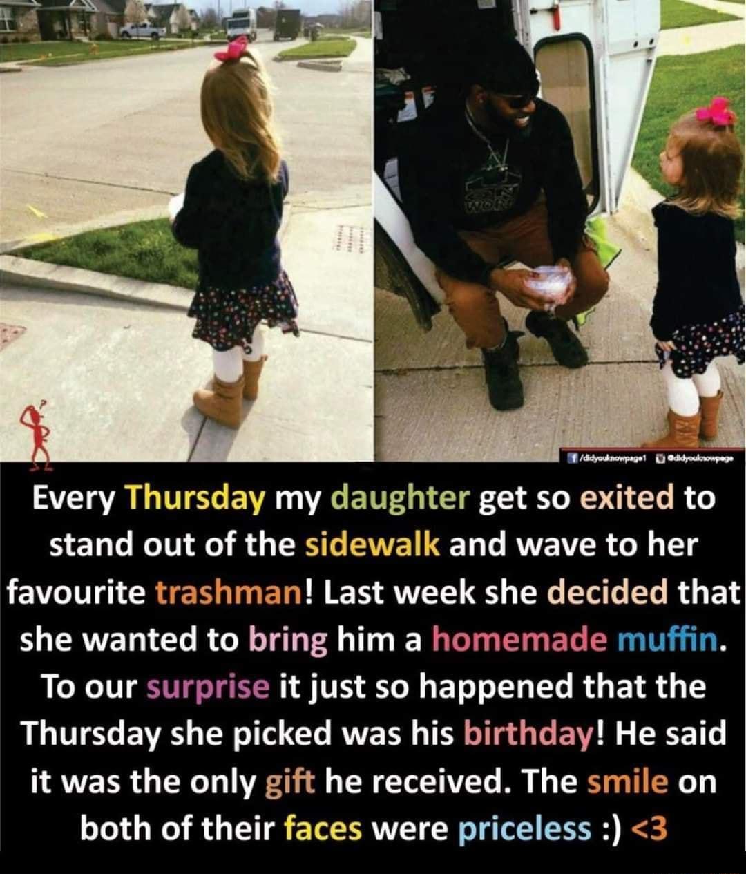 acdodnowpage dyouknoupage SV7TaVA N TVT Yo EVAY o S ETUTA YT 051 L WV 1o R o NERE RN R G R CETEILEL L RYE VR N favourite trashman Last week she decided that S CRTTET1Te B o brlng WU EN PG EGEG RN R To our surprise it just so happened that the Thursday she picked was his birthday He said it was the only gift he received The smile on both of their faces were priceless 3